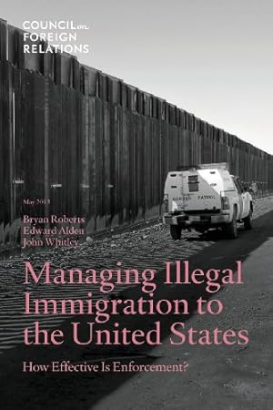 Seller image for Managing Illegal Immigration to the United States: How Effective Is Enforcement? by Roberts, Bryan, Alden, Edward, Whitley, John [Paperback ] for sale by booksXpress