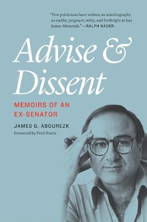 Imagen del vendedor de Advise and Dissent: Memoirs of an Ex-Senator by Abourezk, James G. [Paperback ] a la venta por booksXpress