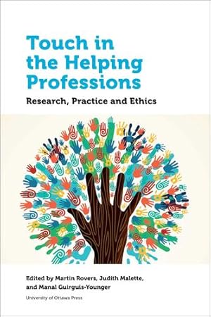 Image du vendeur pour Touch in the Helping Professions: Research, Practice and Ethics (Health and Society) [Paperback ] mis en vente par booksXpress