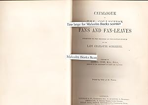 Catalogue of The Collection of Fans And Fan-Leaves Presented to the Trustees of the British Museu...