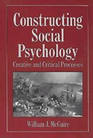 Immagine del venditore per Constructing Social Psychology: Creative and Critical Aspects by McGuire, William [Hardcover ] venduto da booksXpress