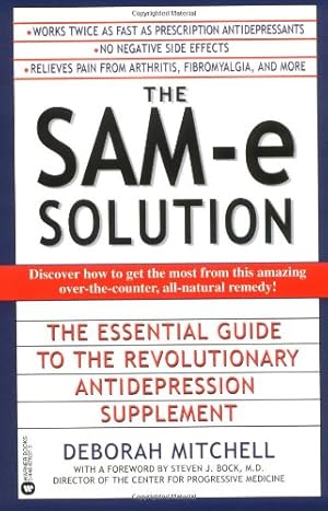 Seller image for The SAM-e Solution: The Essential Guide to the Revolutionary Antidepression Supplement by Bock M.D. Director of The Center for Progressive Medicine, Steven J., Mitchell, Deborah [Paperback ] for sale by booksXpress