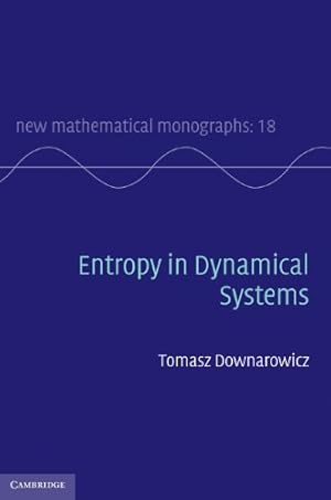 Seller image for Entropy in Dynamical Systems (New Mathematical Monographs, Vol. 18) by Downarowicz, Tomasz [Hardcover ] for sale by booksXpress