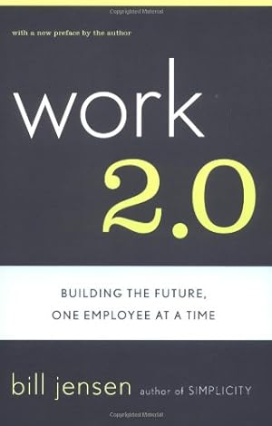 Seller image for Work 2.0: Building The Future, One Employee At A Time by Jensen, Bill [Paperback ] for sale by booksXpress