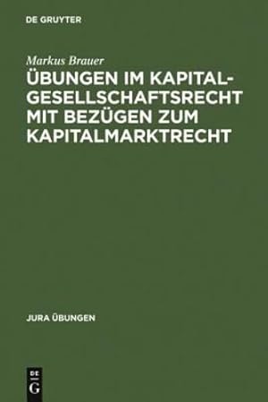 Immagine del venditore per bungen im Kapitalgesellschaftsrecht mit Bezügen zum Kapitalmarktrecht (Jura Aoebungen) (German Edition) by Brauer, Markus [Paperback ] venduto da booksXpress