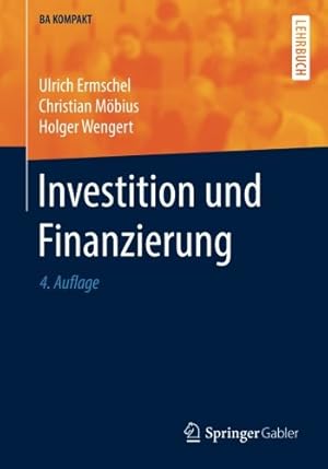 Seller image for Investition und Finanzierung (BA KOMPAKT) (German Edition) by Ermschel, Ulrich, Möbius, Christian, Wengert, Holger [Paperback ] for sale by booksXpress