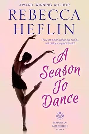 Seller image for A Season to Dance (Seasons of Northridge) by Heflin, Rebecca [Paperback ] for sale by booksXpress