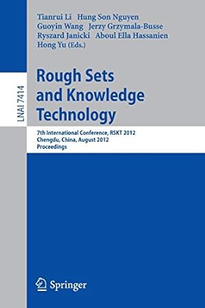 Imagen del vendedor de Rough Sets and Knowledge Technology: 7th International Conference, RSKT 2012, Chengdu, China, August 17-20, 2012, Proceedings (Lecture Notes in Computer Science) [Paperback ] a la venta por booksXpress