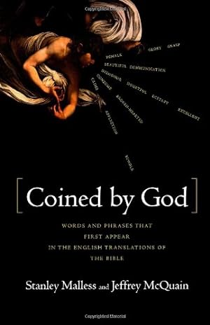 Immagine del venditore per Coined By God: Words and Phrases That First Appear in English Translations of the Bible by Malless Ph.D., Stan, McQuain, Jeff [Paperback ] venduto da booksXpress