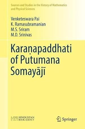 Seller image for Karaapaddhati of Putumana Somayj (Sources and Studies in the History of Mathematics and Physical Sciences) by Ramasubramanian, K., Pai, Venketeswara, Sriram, M.S., Srinivas, M.D. [Hardcover ] for sale by booksXpress