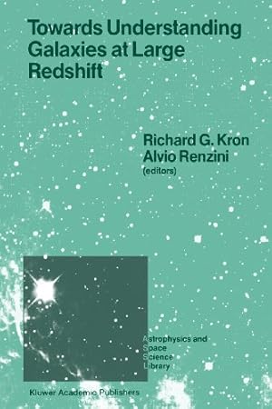 Immagine del venditore per Towards Understanding Galaxies at Large Redshift: Proceedings of the Fifth Workshop of the Advanced School of Astronomy of the Ettore Majorana Centre . 1987 (Astrophysics and Space Science Library) [Paperback ] venduto da booksXpress