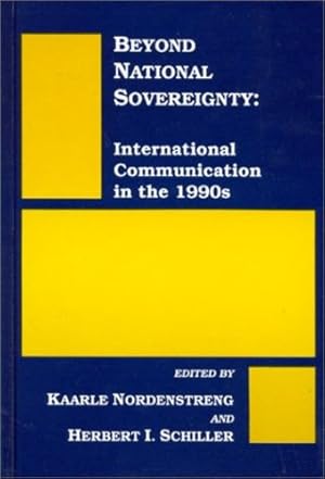 Seller image for Beyond National Sovereignty: International Communications in the 1990s (Communication and Information Science) by Nordenstreng, Kaarle, Schiller, Herbert I. [Paperback ] for sale by booksXpress