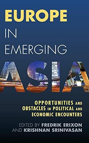 Bild des Verkufers fr Europe in Emerging Asia: Opportunities and Obstacles in Political and Economic Encounters [Hardcover ] zum Verkauf von booksXpress