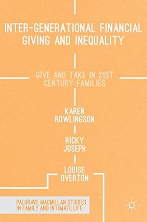 Seller image for Inter-generational Financial Giving and Inequality: Give and Take in 21st Century Families (Palgrave Macmillan Studies in Family and Intimate Life) by Rowlingson, Karen, Joseph, Ricky, Overton, Louise [Hardcover ] for sale by booksXpress