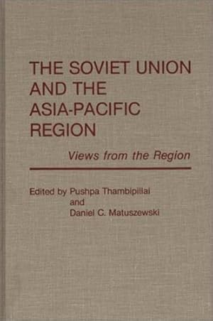 Seller image for The Soviet Union and the Asia-Pacific Region: Views from the Region [Hardcover ] for sale by booksXpress