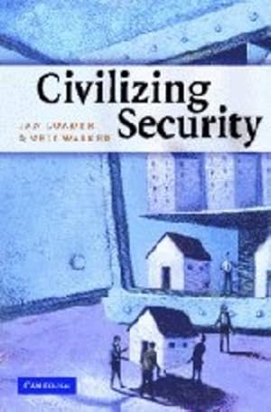 Immagine del venditore per Civilizing Security by Loader, Ian, Walker, Neil [Hardcover ] venduto da booksXpress