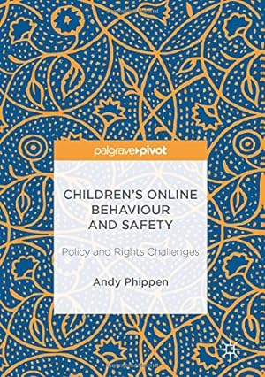 Seller image for Childrens Online Behaviour and Safety: Policy and Rights Challenges by Phippen, Andy [Hardcover ] for sale by booksXpress