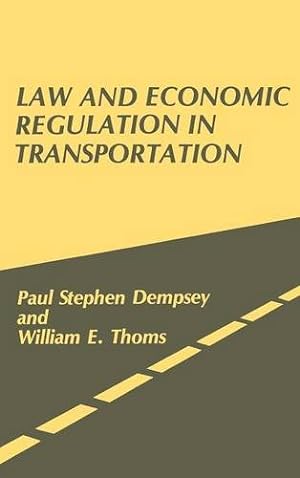 Bild des Verkufers fr Law and Economic Regulation in Transportation. by Dempsey, Paul S., Thoms, William E. [Hardcover ] zum Verkauf von booksXpress