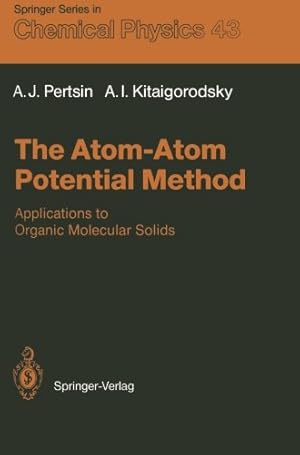 Seller image for The Atom-Atom Potential Method: Applications to Organic Molecular Solids (Springer Series in Chemical Physics) by Pertsin, Alexander J., Kitaigorodsky, Alexander I. [Paperback ] for sale by booksXpress