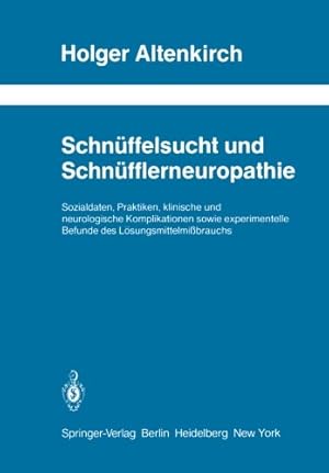 Image du vendeur pour Schnüffelsucht und Schnüfflerneuropathie: Sozialdaten, Praktiken, klinische und neurologische Komplikationen sowie experimentelle Befunde des . Neurology Series) (German Edition) by Altenkirch, Holger [Paperback ] mis en vente par booksXpress