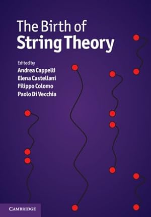 Imagen del vendedor de The Birth of String Theory [Hardcover ] a la venta por booksXpress