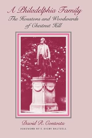 Seller image for A Philadelphia Family: The Houstons and Woodwards of Chestnut Hill by Contosta, David R. [Paperback ] for sale by booksXpress
