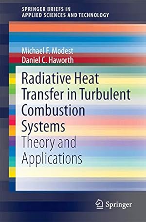 Seller image for Radiative Heat Transfer in Turbulent Combustion Systems: Theory and Applications (SpringerBriefs in Applied Sciences and Technology) [Soft Cover ] for sale by booksXpress