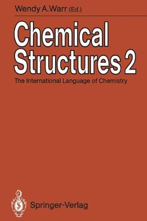 Seller image for Chemical Structures 2: The International Language of Chemistry Proceedings of The Second International Conference, Leeuwenhorst Congress Center, . The Netherlands, 3rd June to 7th June 1990 [Paperback ] for sale by booksXpress