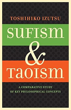 Seller image for Sufism and Taoism: A Comparative Study of Key Philosophical Concepts by Izutsu, Toshihiko [Paperback ] for sale by booksXpress