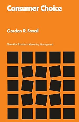 Imagen del vendedor de Consumer Choice (Studies in Marketing Management) by Foxall, Gordon R [Paperback ] a la venta por booksXpress
