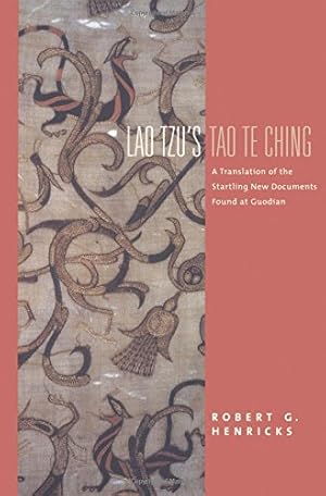 Imagen del vendedor de Lao Tzu's Tao Te Ching: A Translation of the Startling New Documents Found at Guodian (Translations from the Asian Classics) by Robert G. Henricks, Lao Tzu [Paperback ] a la venta por booksXpress