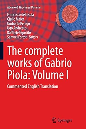 Seller image for The complete works of Gabrio Piola: Volume I: Commented English Translation (Advanced Structured Materials) [Paperback ] for sale by booksXpress