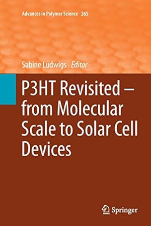 Bild des Verkufers fr P3HT Revisited From Molecular Scale to Solar Cell Devices (Advances in Polymer Science) [Paperback ] zum Verkauf von booksXpress