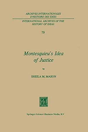 Immagine del venditore per Montesquieus Idea of Justice (International Archives of the History of Ideas Archives internationales d'histoire des idées) [Soft Cover ] venduto da booksXpress