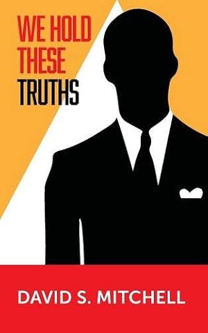 Seller image for We Hold These Truths by Mitchell, David S [Paperback ] for sale by booksXpress
