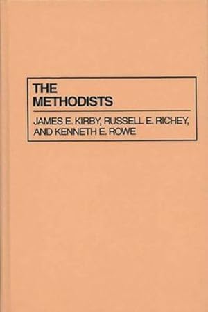 Seller image for The Methodists (Denominations in America) by Kirby, James, Richey, Russell, Rowe, Kenneth [Hardcover ] for sale by booksXpress