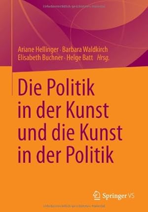 Seller image for Die Politik in der Kunst und die Kunst in der Politik (German Edition) [Paperback ] for sale by booksXpress