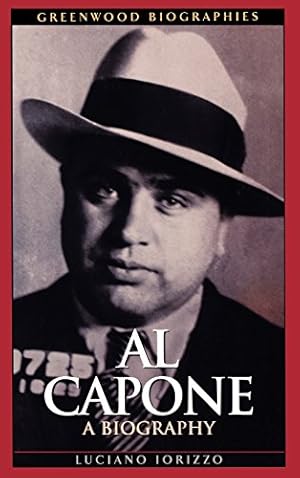 Immagine del venditore per Al Capone: A Biography (Greenwood Biographies) by Iorizzo, Luciano [Hardcover ] venduto da booksXpress