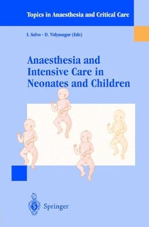 Image du vendeur pour Anaesthesia and Intensive Care in Neonates and Children (Topics in Anaesthesia and Critical Care) [Paperback ] mis en vente par booksXpress