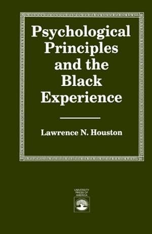 Seller image for Psychological Principles and the Black Experience by Houston, Lawrence N. [Paperback ] for sale by booksXpress