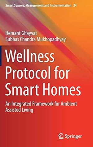 Immagine del venditore per Wellness Protocol for Smart Homes: An Integrated Framework for Ambient Assisted Living (Smart Sensors, Measurement and Instrumentation) [Hardcover ] venduto da booksXpress