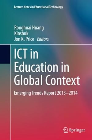 Immagine del venditore per ICT in Education in Global Context: Emerging Trends Report 2013-2014 (Lecture Notes in Educational Technology) [Paperback ] venduto da booksXpress