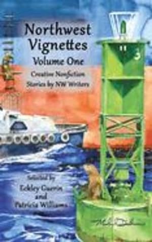 Immagine del venditore per Northwest Vignettes: Creative Nonfiction Stories by NW Writers Volume One (Volume 1) [Soft Cover ] venduto da booksXpress