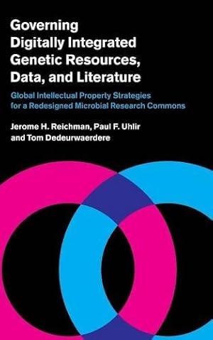 Seller image for Governing Digitally Integrated Genetic Resources, Data, and Literature: Global Intellectual Property Strategies for a Redesigned Microbial Research Commons by Reichman, Jerome H., Uhlir, Paul F., Dedeurwaerdere, Tom [Hardcover ] for sale by booksXpress