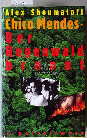 Bild des Verkufers fr Chico Mendes: Der Regenwald brennt. (Aus d. Amerikan. von Christa Broermann . ) zum Verkauf von Antiquariat hinter der Stadtmauer