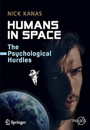 Imagen del vendedor de Humans in Space: The Psychological Hurdles (Springer Praxis Books) by Kanas, Nick [Paperback ] a la venta por booksXpress