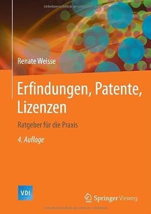 Immagine del venditore per Erfindungen, Patente, Lizenzen: Ratgeber für die Praxis (VDI-Buch) (German Edition) by Weisse, Renate [Hardcover ] venduto da booksXpress