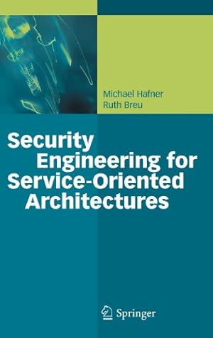 Bild des Verkufers fr Security Engineering for Service-Oriented Architectures by Hafner, Michael, Breu, Ruth [Hardcover ] zum Verkauf von booksXpress