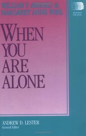 Seller image for When You Are Alone (Resources for Living Series) by Arnold, William V., Fohl, Margaret Anne [Paperback ] for sale by booksXpress