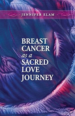 Seller image for Breast Cancer as a Sacred Love Journey by Elam, Jennifer J [Paperback ] for sale by booksXpress